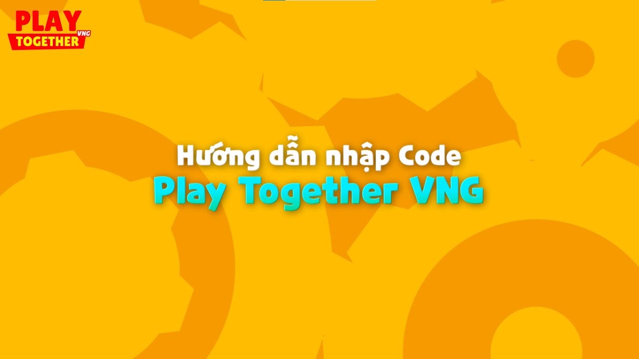 Hướng dẫn nhập code Play Together VNG